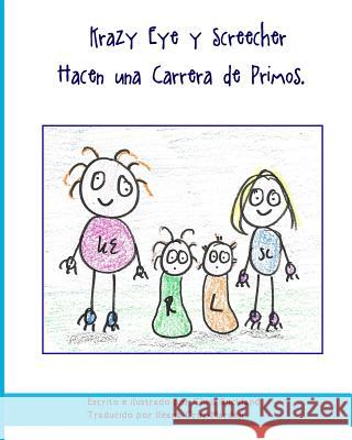 Krazy Eye y Screecher Hacen una Carrera de Primos.: Una historia de Krazy Eye Marden, Ileana Cruz 9781519623775 Createspace Independent Publishing Platform - książka