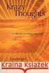 Krazy thoughts: A collection of mental progression Wright, Tony 9781434378446 AUTHORHOUSE