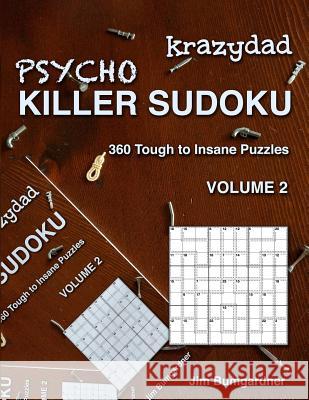 Krazydad Psycho Killer Sudoku Volume 2: 360 Tough to Insane Puzzles Jim Bumgardner 9781946855312 Tiny Lobster - książka