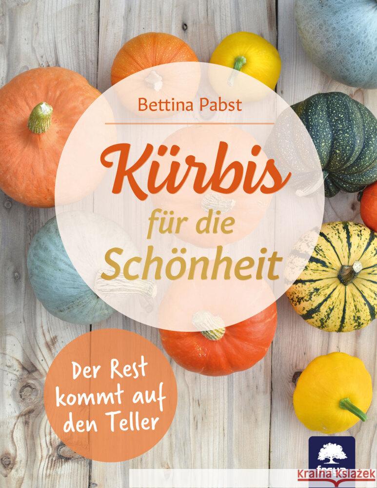 Kürbis für Schönheit und Genuss Pabst, Bettina 9783990254547 Freya - książka