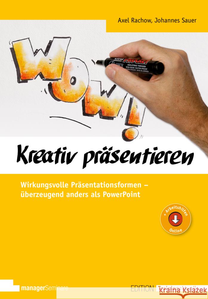 Kreativ präsentieren Rachow, Axel, Sauer, Johannes 9783958910751 managerSeminare Verlag - książka