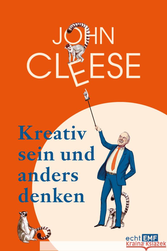 Kreativ sein und anders denken - Eine Anleitung vom legendären Monty Python-Komiker Cleese, John 9783745906943 EMF Edition Michael Fischer - książka