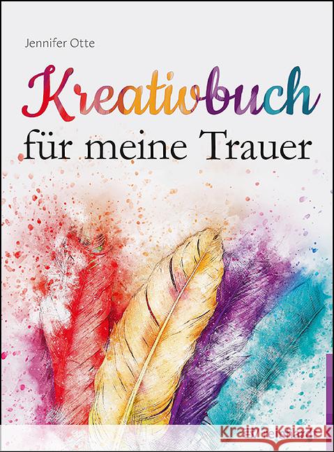 Kreativbuch für meine Trauer Otte, Jennifer 9783497031436 Reinhardt, München - książka