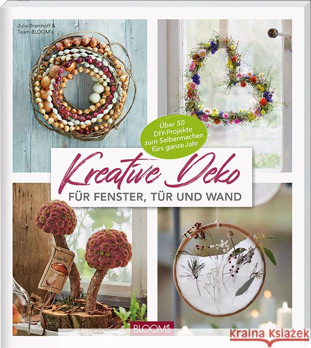 Kreative Deko Bramhoff, Julia, Team BLOOM's 9783965631502 BLOOM's - książka