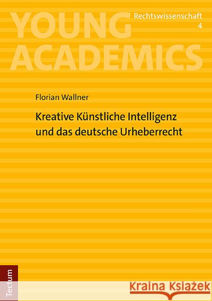 Kreative Künstliche Intelligenz und das deutsche Urheberrecht Wallner, Florian 9783828849358 Tectum-Verlag - książka