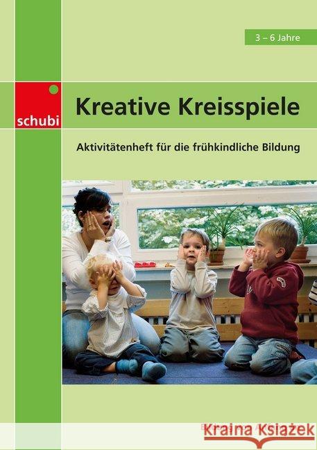 Kreative Kreisspiele : Aktivitätenheft für die frühkindliche Bildung Roper, Dawn 9783867236768 Schubi Lernmedien - książka