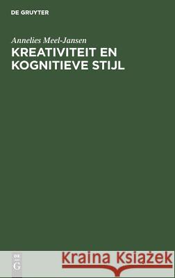 Kreativiteit en kognitieve stijl Annelies Meel-Jansen 9783111176888 Walter de Gruyter - książka