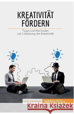 Kreativität fördern: Tipps und Methoden zur Förderung der Kreativität Chantal Rens 9782808019996 5minuten.de - książka