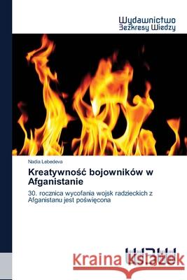 Kreatywnośc bojowników w Afganistanie Nadia Lebedeva 9786202448109 Wydawnictwo Bezkresy Wiedzy - książka