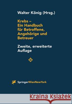 Krebs - Ein Handbuch Für Betroffene, Angehörige Und Betreuer König, Walter 9783211830253 Springer - książka