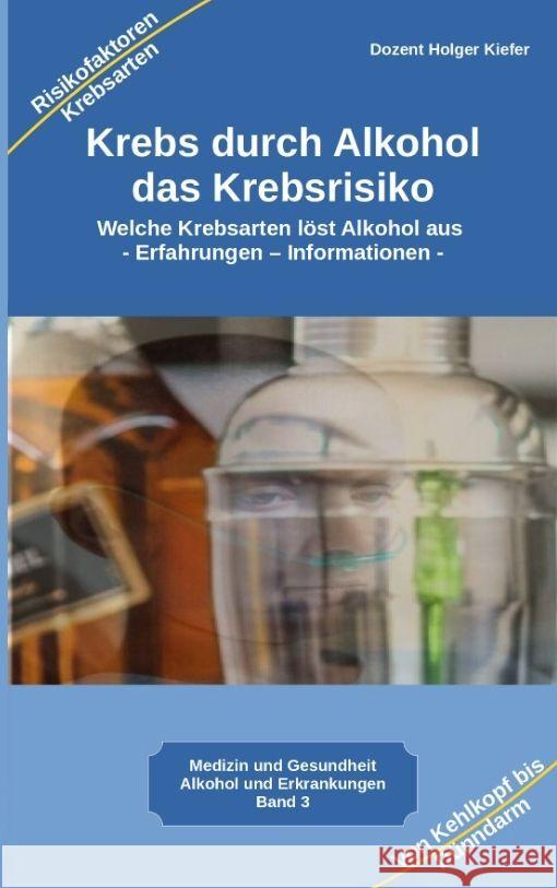 Krebs durch Alkohol das Krebsrisiko Kiefer, Holger 9783347976429 Heil-Weg-Verlag - książka