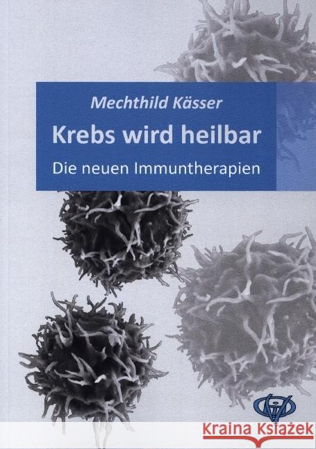 Krebs wird heilbar Kässer, Mechthild 9783938721179 Vohodi Verlag - książka