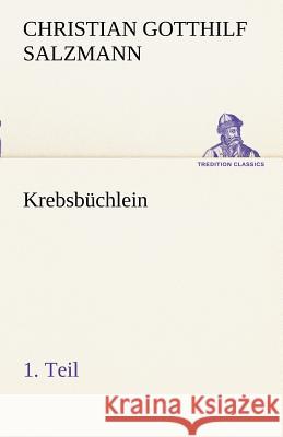 Krebsbüchlein - 1. Teil Salzmann, Christian G. 9783842493032 TREDITION CLASSICS - książka