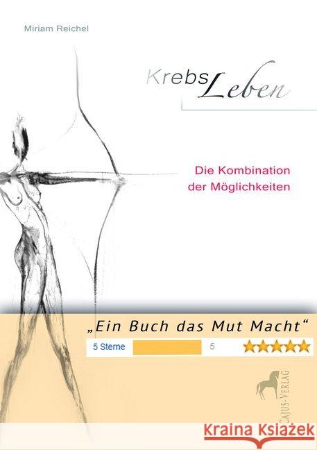 KrebsLeben : Die Kombination der Möglichkeiten Reichel, Miriam 9783945176047 Cajus Verlag - książka