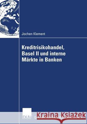 Kreditrisikohandel, Basel II Und Interne Märkte in Banken Steiner, Prof Dr Manfred 9783835006720 Deutscher Universitats Verlag - książka