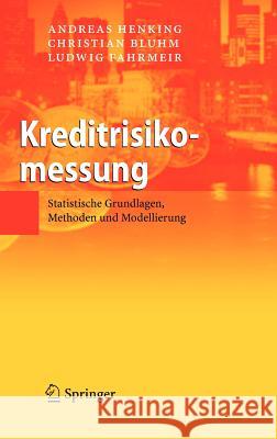 Kreditrisikomessung: Statistische Grundlagen, Methoden Und Modellierung Henking, Andreas 9783540321453 Springer - książka