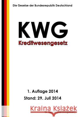 Kreditwesengesetz - KWG Recht, G. 9781500686604 Createspace - książka