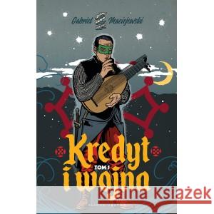 Kredyt i wojna Tom 1 MACIEJEWSKI GABRIEL 9788364197246 KLINIKA JĘZYKA - książka