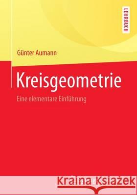 Kreisgeometrie: Eine Elementare Einführung Aumann, Günter 9783662453056 Springer Spektrum - książka