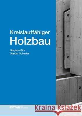 Kreislauff?higer Holzbau Sandra Schuster Stephan Birk 9783955536824 Detail - książka
