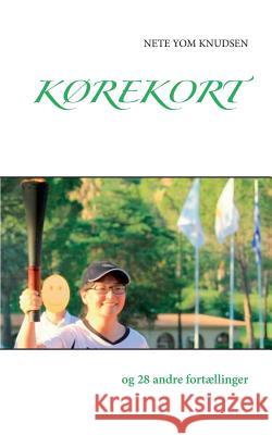 Kørekort: og 28 andre fortællinger Knudsen, Nete Yom 9788743009276 Books on Demand - książka
