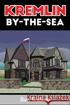 Kremlin-By-The-Sea Benjamin Pressley Walker 9780966614565 Jamin Press - książka