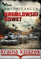 Kremlowski odwet Antoni Langer 9788366955776 War Book - książka