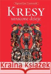 Kresy - utracone dzieje Ryszard Jan Czarnowski 9788373999367 Rytm - książka