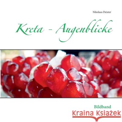 Kreta - Augenblicke: Bildband Deister, Nikolaus 9783749410132 Books on Demand - książka