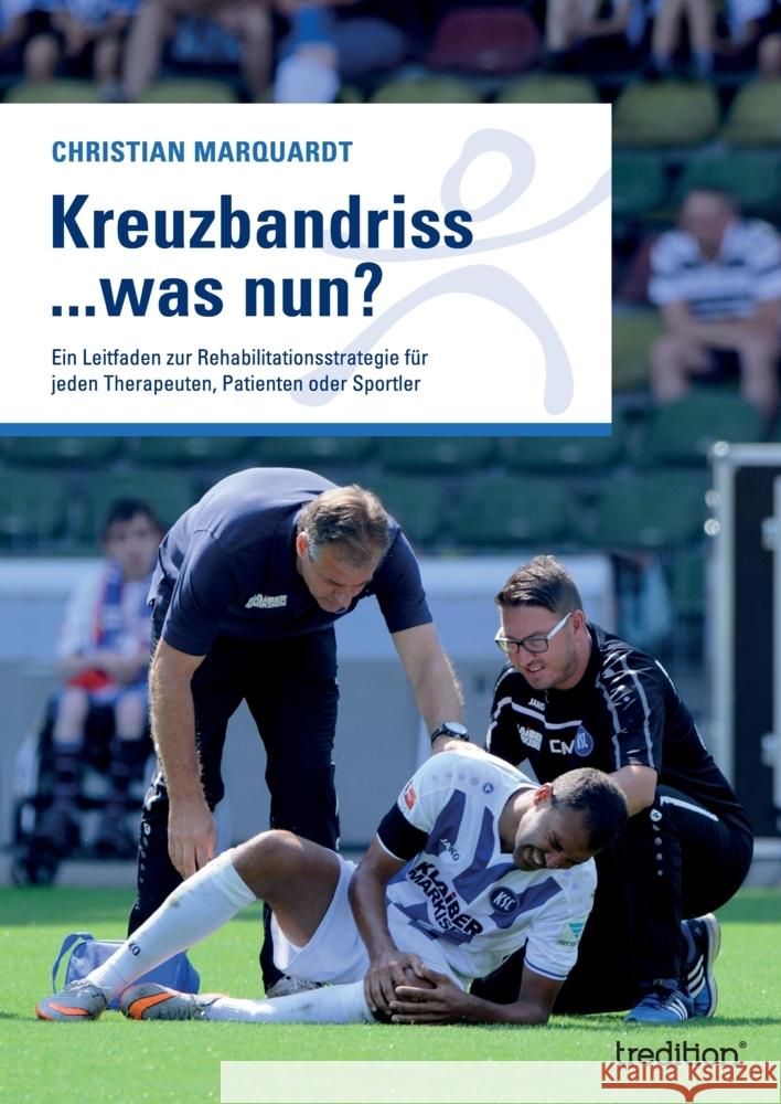 Kreuzbandriss ...was nun? Marquardt, Christian 9783347627093 tredition - książka