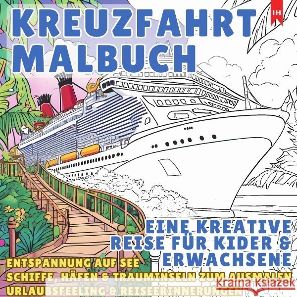 Kreuzfahrt Ausmalbuch - Eine Kreative Reise für Kinder und Erwachsene (Entspannung auf See) Lorek, Luisa 9783819095108 epubli - książka