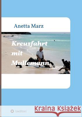 Kreuzfahrt mit Mullemann Anetta Marz 9783743987975 Tredition Gmbh - książka