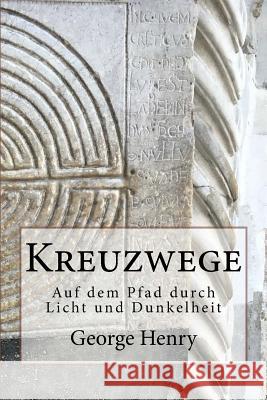 Kreuzwege MR George Henry 9781542476096 Createspace Independent Publishing Platform - książka