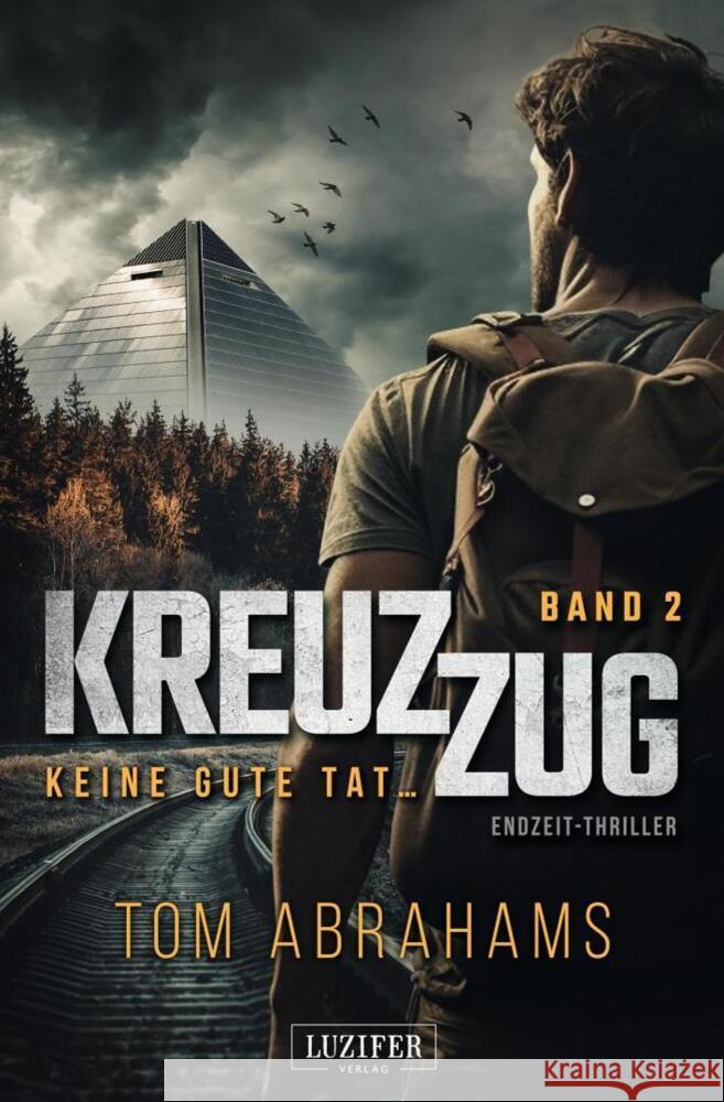 KREUZZUG 2: KEINE GUTE TAT ... Abrahams, Tom 9783958358706 Luzifer-Verlag - książka