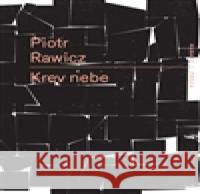 Krev nebe Piotr Rawicz 9788087705476 RUBATO - książka