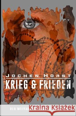 Krieg & Frieden: Der Weihnachtsfrieden von 1914 Jochen Horst 9781795841863 Independently Published - książka