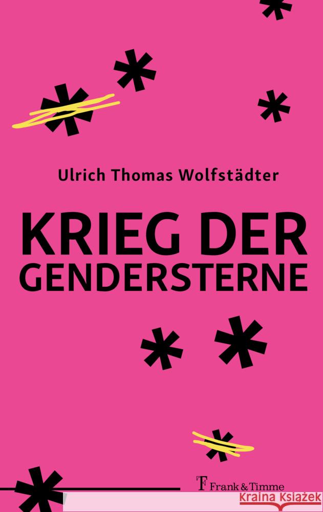 Krieg der Gendersterne Wolfstädter, Ulrich Thomas 9783732908707 Frank & Timme - książka