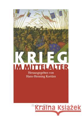 Krieg im Mittelalter Hans-Henning Kortüm 9783050034966 de Gruyter - książka