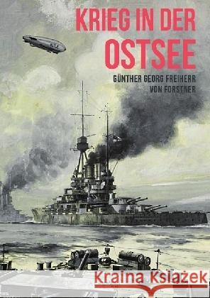 Krieg in der Ostsee Freiherr von Forstner, Günther Georg 9783746740676 epubli - książka