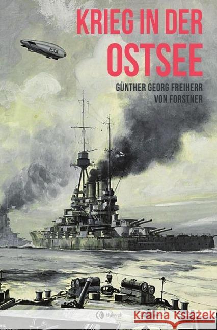 Krieg in der Ostsee Freiherr von Forstner, Günther Georg 9783750239951 epubli - książka