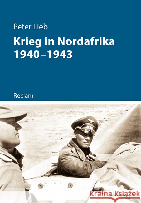 Krieg in Nordafrika 1940-1943 : Originalausgabe Lieb, Peter 9783150111611 Reclam, Ditzingen - książka