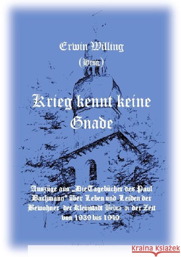 Krieg kennt keine Gnade Willing, Erwin 9783819082054 epubli - książka