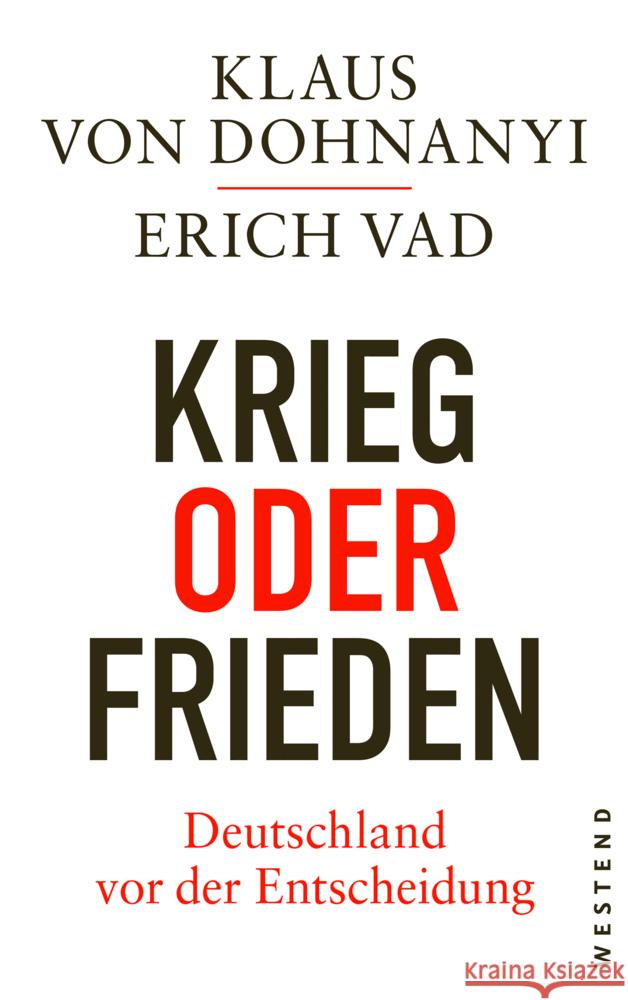 Krieg oder Frieden - Deutschland vor der Entscheidung Dohnanyi, Klaus von, Vad, Erich 9783987913365 Westend - książka