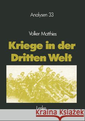 Kriege in Der Dritten Welt: Analyse Und Materialien Matthies, Volker 9783810003904 Vs Verlag Fur Sozialwissenschaften - książka