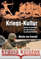 Kriegs-Kultur : Warum wir kämpfen: Die tiefen Wurzeln bewaffneter Konflikte Creveld, Martin van 9783902475978 Ares Verlag - książka