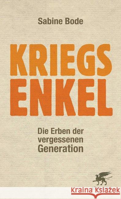 Kriegsenkel : Die Erben der vergessenen Generation Bode, Sabine 9783608948073 Klett-Cotta - książka