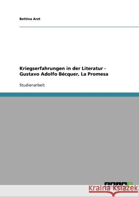 Kriegserfahrungen in der Literatur - Gustavo Adolfo Bécquer, La Promesa Arzt, Bettina 9783638917117 Grin Verlag - książka