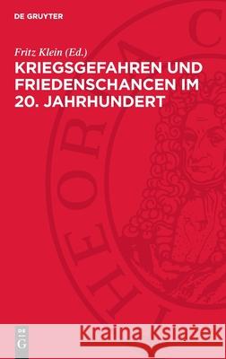 Kriegsgefahren und Friedenschancen im 20. Jahrhundert Fritz Klein 9783112752746 De Gruyter (JL) - książka