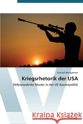 Kriegsrhetorik Der USA Weingartner Christof 9783639390261 AV Akademikerverlag - książka