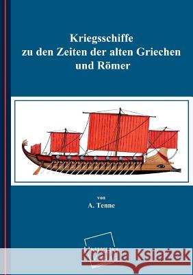 Kriegsschiffe Zu Den Zeiten Der Alten Griechen Und Romer Tenne, Albert 9783845711546 Unikum - książka